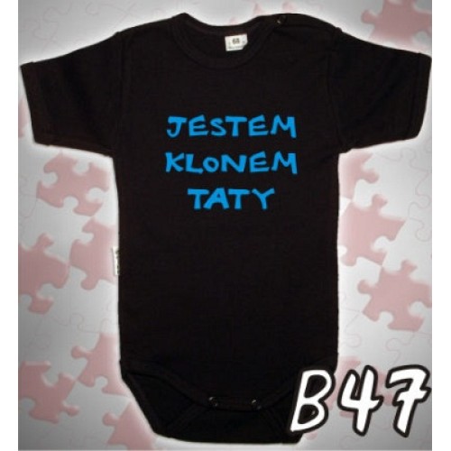 Jestem klonem Taty - body dziecięce B47