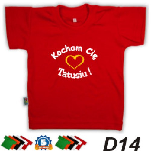 Koszulka dziecięca KOCHAM CIĘ TATUSIU   (D14) 