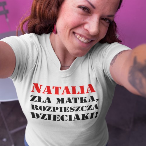 Natalia zła matka koszulka  znadrukiem